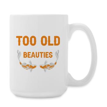 Never Too Old for Beautiful Koi Fish Humor - Large Mug 440 ml - white - Right