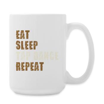 Eat Sleep Tap Dance Repeat - Große Tasse 440 ml - Weiß - Rechts