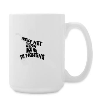 Surely Not Everybody Was Kung Fu Fighting Lustig - Large Mug 440 ml - white - Right