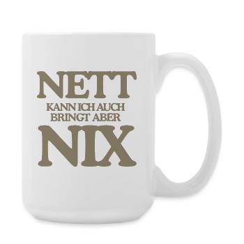 Lustiger Spruch Nett Kann Ich Auch Bringt Nix Retr - Große Tasse 440 ml - Weiß - Rechts