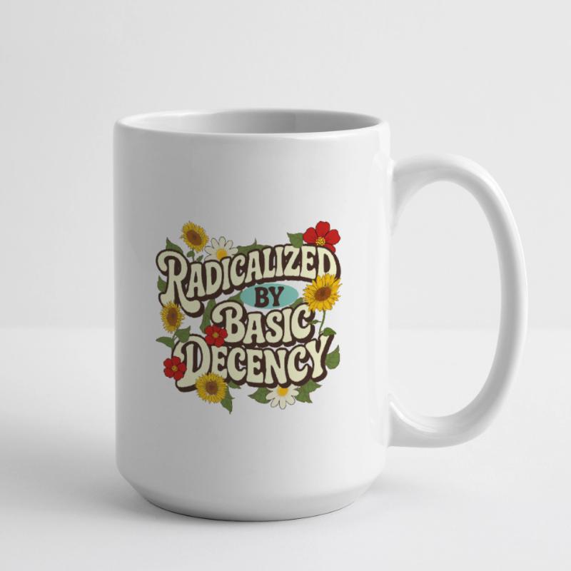 Radicalized Basic Decency Empathy Social Justice Large Mug 440 ml