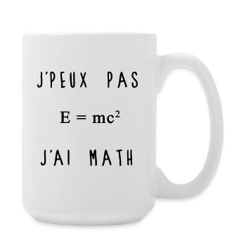 J'peux Pas J'ai Math Humour - Grande tasse 440 ml - blanc - Droite