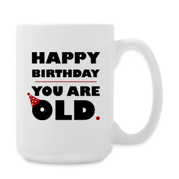 HERZLICHEN GLÜCKWUNSCH ZUM GEBURTSTAG, DU BIST ALT - SCHWARZ - Große Tasse 440 ml - Weiß - Rechts