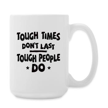Tough times don't last, tough people do - Large Mug 440 ml - white - Right