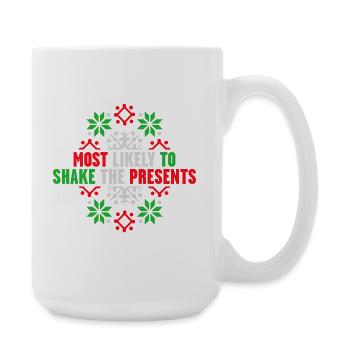 Most Likely to Shake the Presents Christmas Fun - Large Mug 440 ml - white - Right