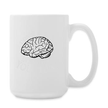 Don't Believe Everything You Think Saying Wisdom - Large Mug 440 ml - white - Right