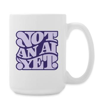 Not an AI yet - Large Mug 440 ml - white - Right