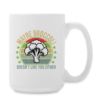Maybe Broccoli Doesn't Like You Either I Hate - Large Mug 440 ml - white - Right