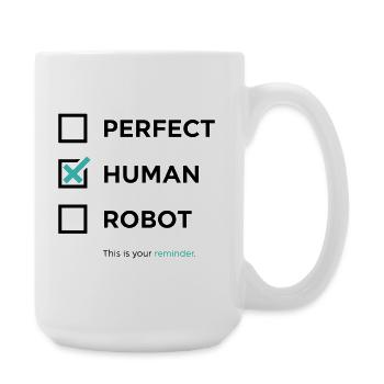Perfekt, Mensch, Roboter – Erinnerung / angekreuzt - Große Tasse 440 ml - Weiß - Rechts