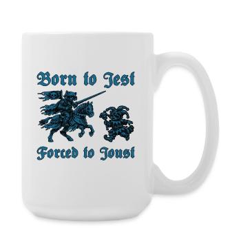 Ren Faire Medieval Born To Jest Forced To Joust - Large Mug 440 ml - white - Right