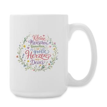 Kleine Menschen brauchen so grosse Herzen... - Große Tasse 440 ml - Weiß - Rechts