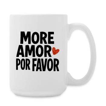More Amor Por Favor More Love Please Romantic - Large Mug 440 ml - white - Right