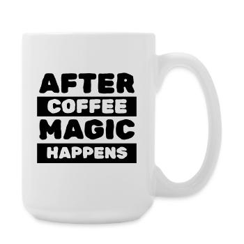 After Coffee Magic Happens - Large Mug 440 ml - white - Right