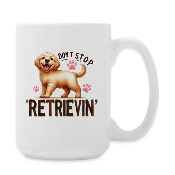 Golden Retriever Don't Stop Retrievin Design Merch - Large Mug 440 ml - white - Right