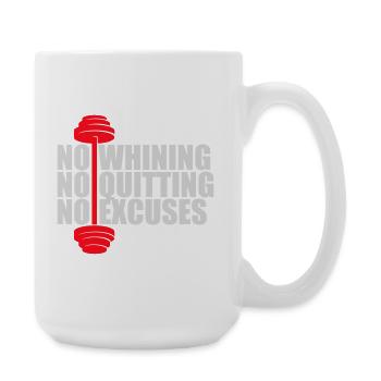 No Whining No Quitting No Excuses Gym Motivation - Große Tasse 440 ml - Weiß - Rechts