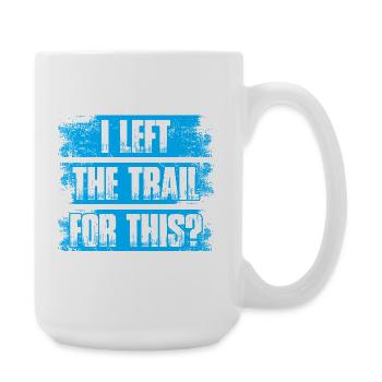 I left the trail for this? Mountain Bike Downhill - Large Mug 440 ml - white - Right