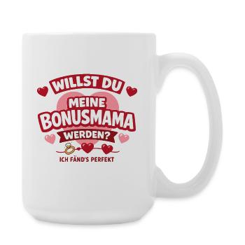 Willst du meine Bonusmama werden? Herzensfrage - Große Tasse 440 ml - Weiß - Rechts