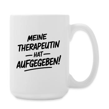 My therapist gave up - Large Mug 440 ml - white - Right