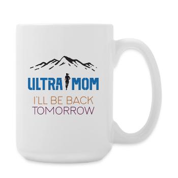 Ultra Mom – Ich komme morgen zurück - Große Tasse 440 ml - Weiß - Rechts