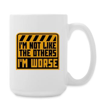I'm Not Like The Others I'm Worse Funny Sarcasm - Large Mug 440 ml - white - Right