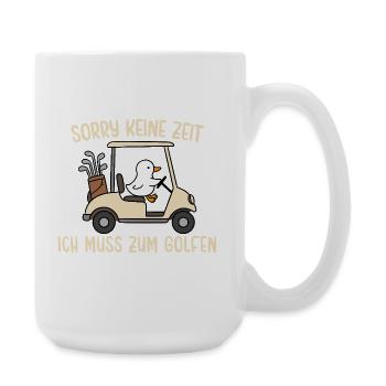 Gans Keine Zeit Muss zum Golfen - Große Tasse 440 ml - Weiß - Rechts