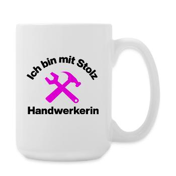 MIT STOLZ HANDWERKERIN! FRAUENPOWER HANDWERK - Große Tasse 440 ml - Weiß - Rechts