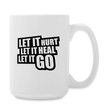 Let It Hurt Let It Heal Let It Go Inspirierend - Große Tasse 440 ml - Weiß - Rechts