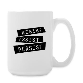 Resist Assist Persist Aktivismus Motivation Logo - Große Tasse 440 ml - Weiß - Rechts