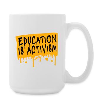 L’éducation est activisme Bildung Aktivismus Déclaration - Grande tasse 440 ml - blanc - Droite