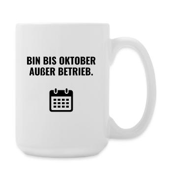 Bin bis Oktober außer Betrieb - Große Tasse 440 ml - Weiß - Rechts