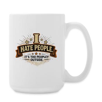 I Hate People Funny Introvert Quote - Large Mug 440 ml - white - Right