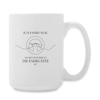 Ich fahre nur – Fahrgäste Humor Spruch - Große Tasse 440 ml - Weiß - Rechts