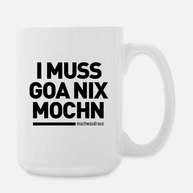 I MUSS GOA NIX MOCHN (machwasdraus) - Large Mug 440 ml - white