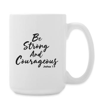 Be Strong and Courageous Joshua 1:9 Jesus - Large Mug 440 ml - white - Right