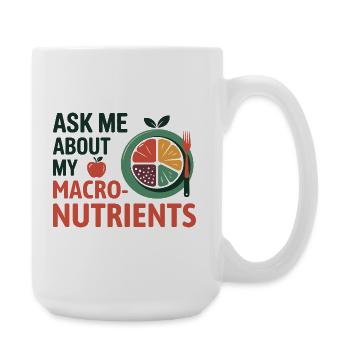 Ask Me About My Macronutrients Dietitian Expert  - Large Mug 440 ml - white - Right