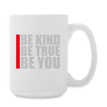 Be Kind Be True Be You Inspirational Self-Love - Large Mug 440 ml - white - Right
