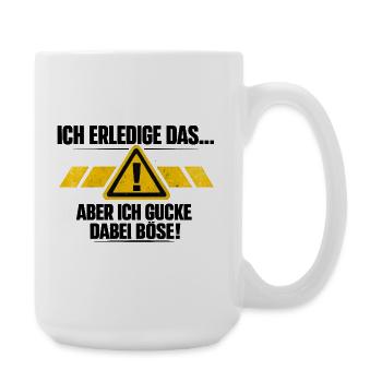 Ich mach das aber ich gucke dabei böse - Große Tasse 440 ml - Weiß - Rechts