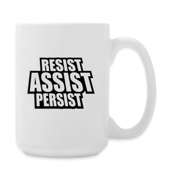 Résistez Assistez Persister Activisme Logo de motivation - Grande tasse 440 ml - blanc - Droite
