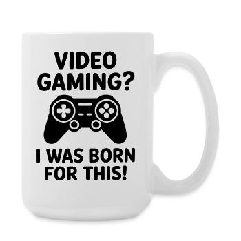 Les jeux vidéo. J'étais fait pour ça. (Citation d'un joueur d'e-sport) - Grande tasse 440 ml - blanc - Droite