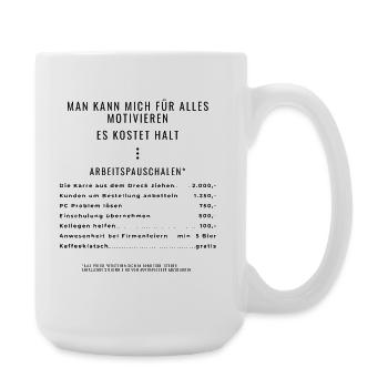 Motivation through lump sums - Large Mug 440 ml - white - Right