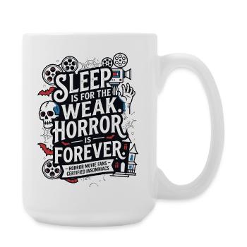 Sleep Is for the Weak Horror Forever - Large Mug 440 ml - white - Right
