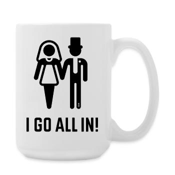 I Go All In! (Wedding Marriage Groom Bride / B) - Large Mug 440 ml - white - Right