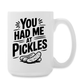 Du hattest mich bei Pickles - Große Tasse 440 ml - Weiß - Rechts