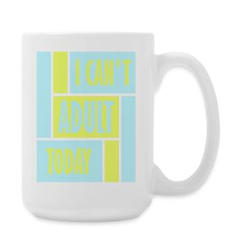 I Can't Adult Today Funny Adult Saying Logo - Large Mug 440 ml - white - Right
