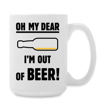 Oh My Dear – I’m Out Of Beer! (Ale Lager / POS 3C) - Large Mug 440 ml - white - Right