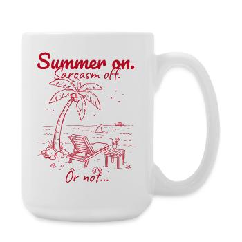 L’été commence. Sarcasme désactivé. Rouge. - Grande tasse 440 ml - blanc - Droite