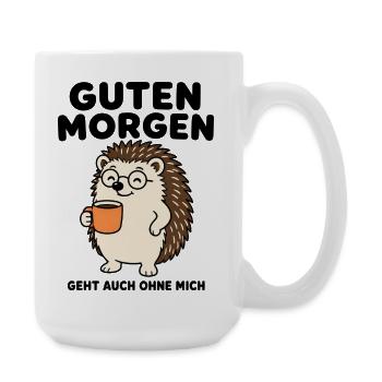 Igel mit Kaffee – Guten Morgen geht auch ohne mich - Große Tasse 440 ml - Weiß - Rechts