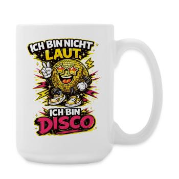 Ich bin nicht laut Disco Cartoon Spruch - Große Tasse 440 ml - Weiß - Rechts
