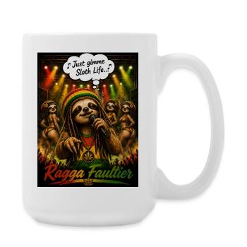 Ragga Faultier – Just Gimme Sloth Life Reggae - Große Tasse 440 ml - Weiß - Rechts
