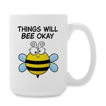 Things Will Bee Okay – Sweet Motivational Bee - Large Mug 440 ml - white - Right